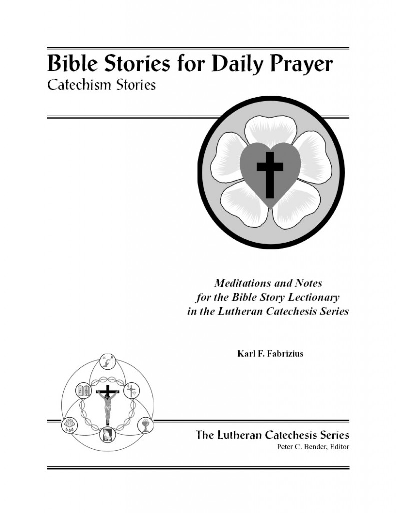 Bible Stories for Daily Prayer Concordia Catechetical Academy